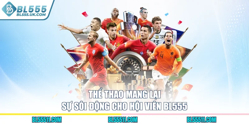 Thể thao mang lại sự sôi động cho hội viên BL555